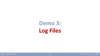 22
Demo 3:
Log Files
 