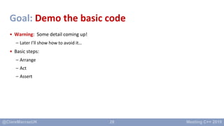 28
Goal: Demo the basic code
• Warning: Some detail coming up!
– Later I’ll show how to avoid it…
• Basic steps:
– Arrange...