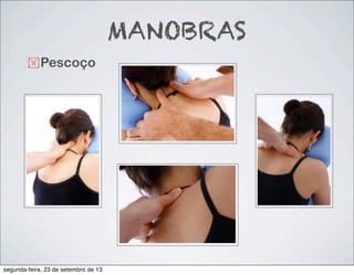 !Pescoço
MANOBRAS
segunda-feira, 23 de setembro de 13
 