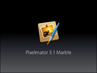 Pixelmator 3.1 Marble
 