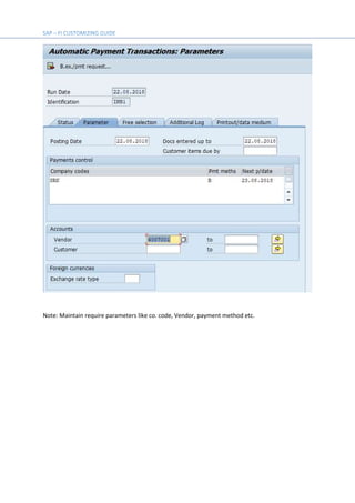 Note: Maintain require parameters like co. code, Vendor, payment method etc.
 