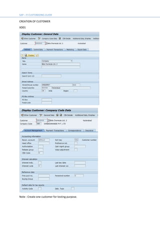 CREATION OF CUSTOMER
XD01
Note : Create one customer for testing purpose.
 