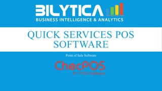 QUICK SERVICES POS
SOFTWARE
Point of Sale Software
 
