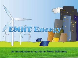 An Introduction to our Solar Power Solutions
 