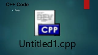C++ Code
 Code
 