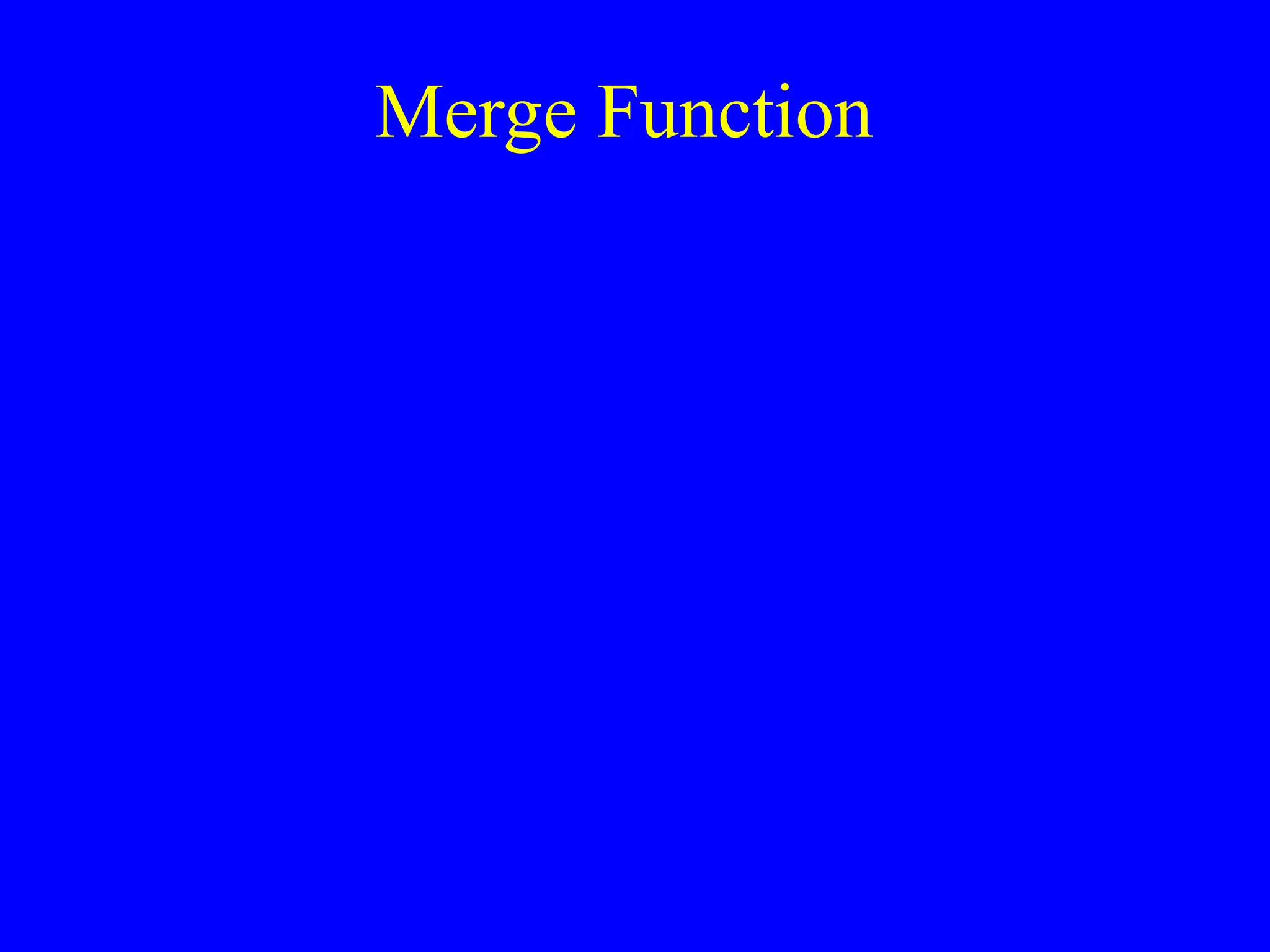 Merge Function
 