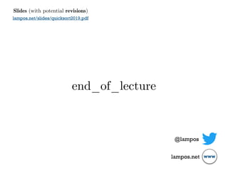 end_of_lecture
@lampos
lampos.net www
Slides (with potential revisions)
lampos.net/slides/quicksort2019.pdf
 
