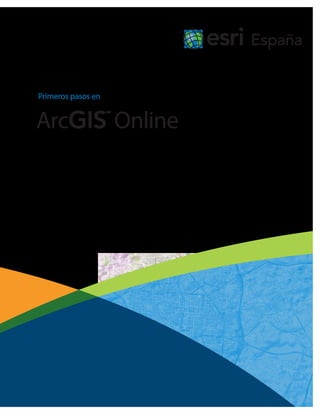 Primeros pasos en


ArcGIS Online
                    SM
 