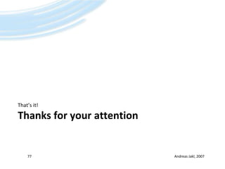Thanks for your attentionThat’s it!Andreas Jakl, 200777