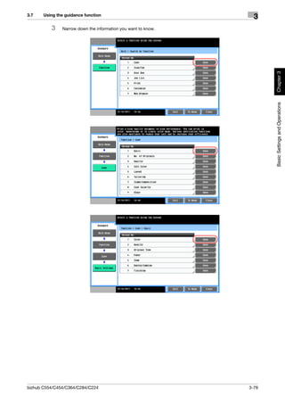 3.7    Using the guidance function
                                                                 3
          3    Narrow down the information you want to know.




                                                                      Chapter 3
                                                                      Basic Settings and Operations




bizhub C554/C454/C364/C284/C224                                3-79
 
