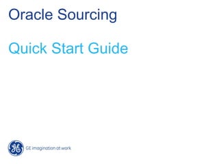 Oracle Sourcing
Quick Start Guide
 