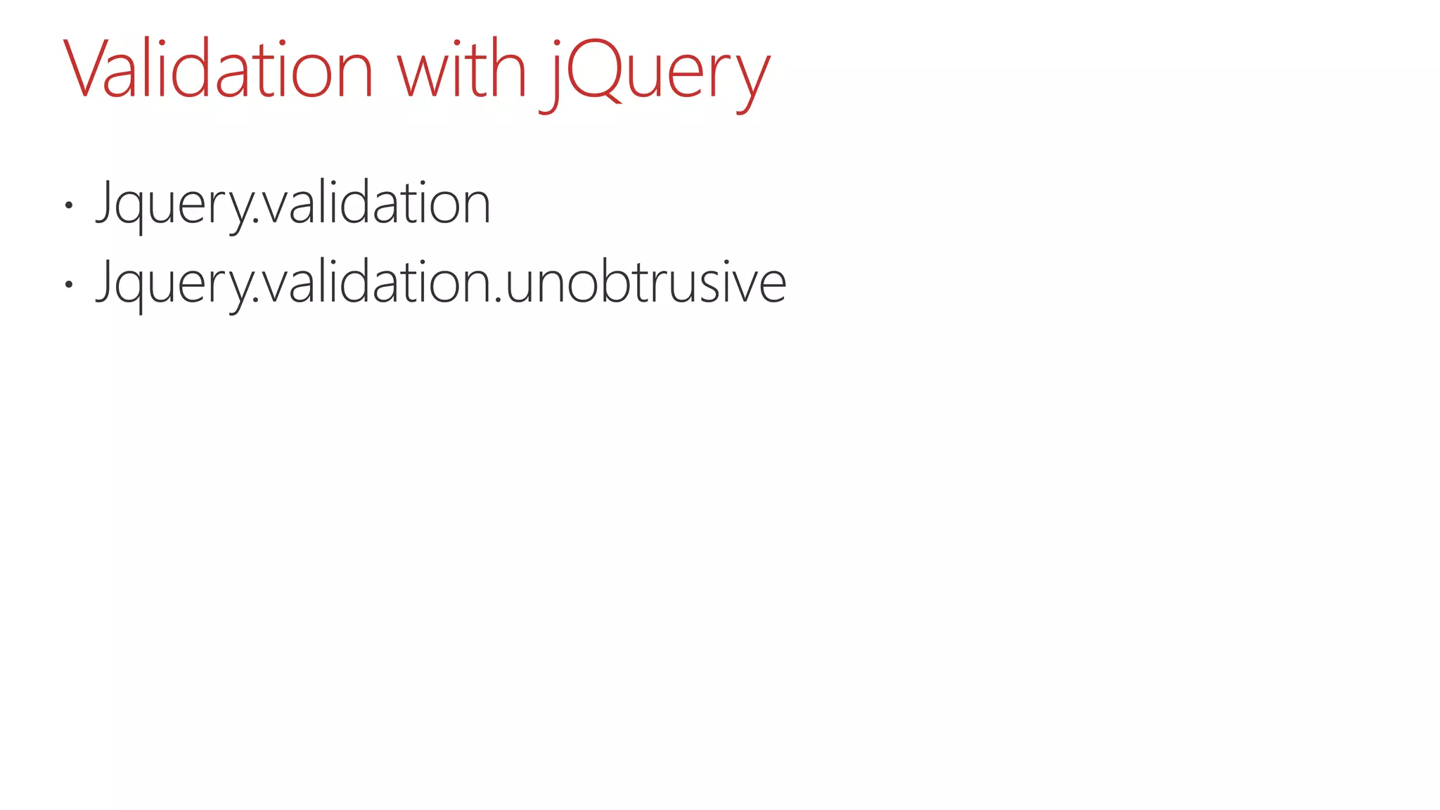 Validation with jQuery  Jquery.validation  Jquery.validation.unobtrusive 