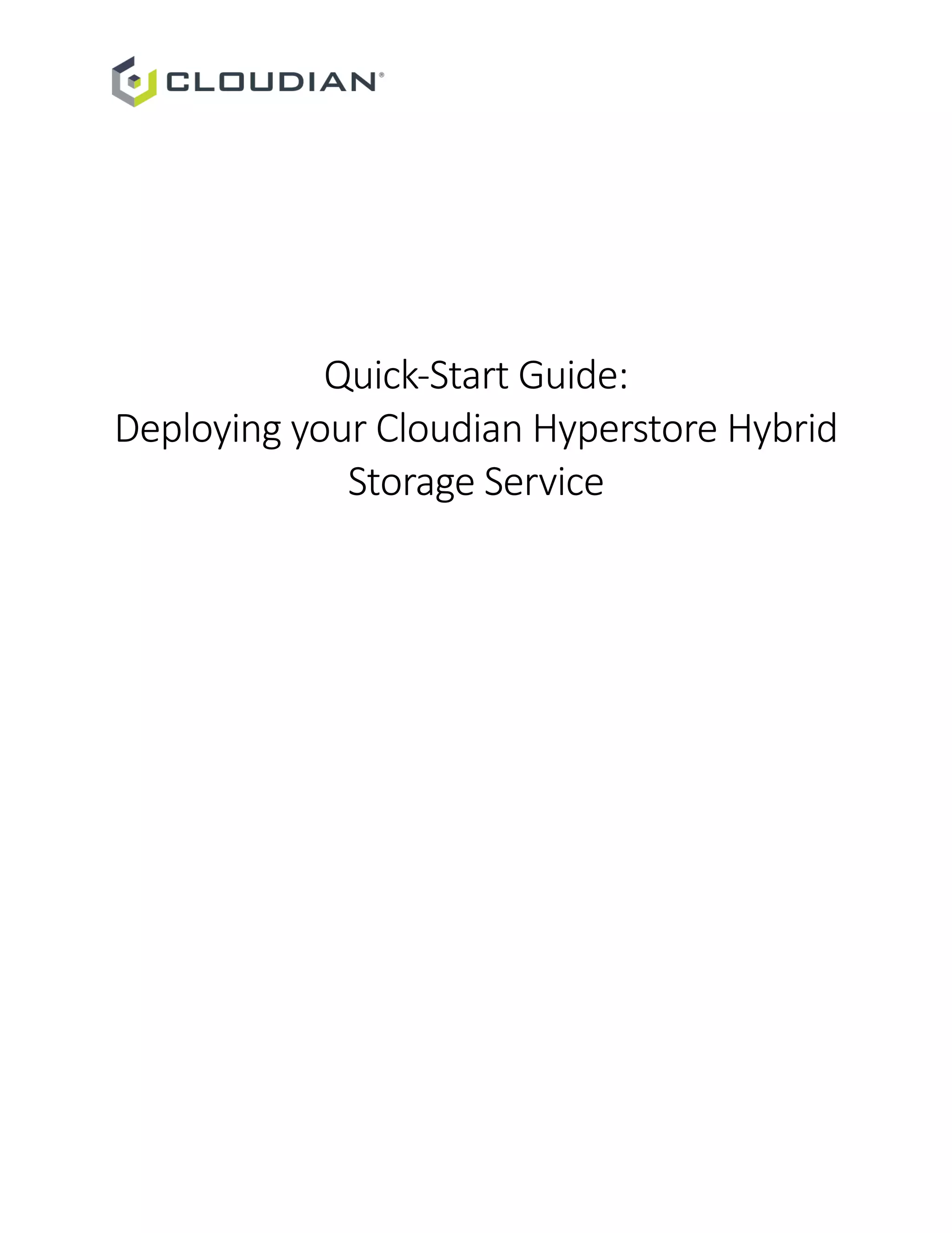 Quick-Start Guide:
Deploying your Cloudian Hyperstore Hybrid
Storage Service
 