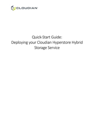 Quick-Start Guide:
Deploying your Cloudian Hyperstore Hybrid
Storage Service
 