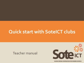 Sote ICT Quick Start Teacher Manual 