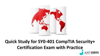 Quick Study for SY0-401 CompTIA Security+
Certification Exam with Practice
 
