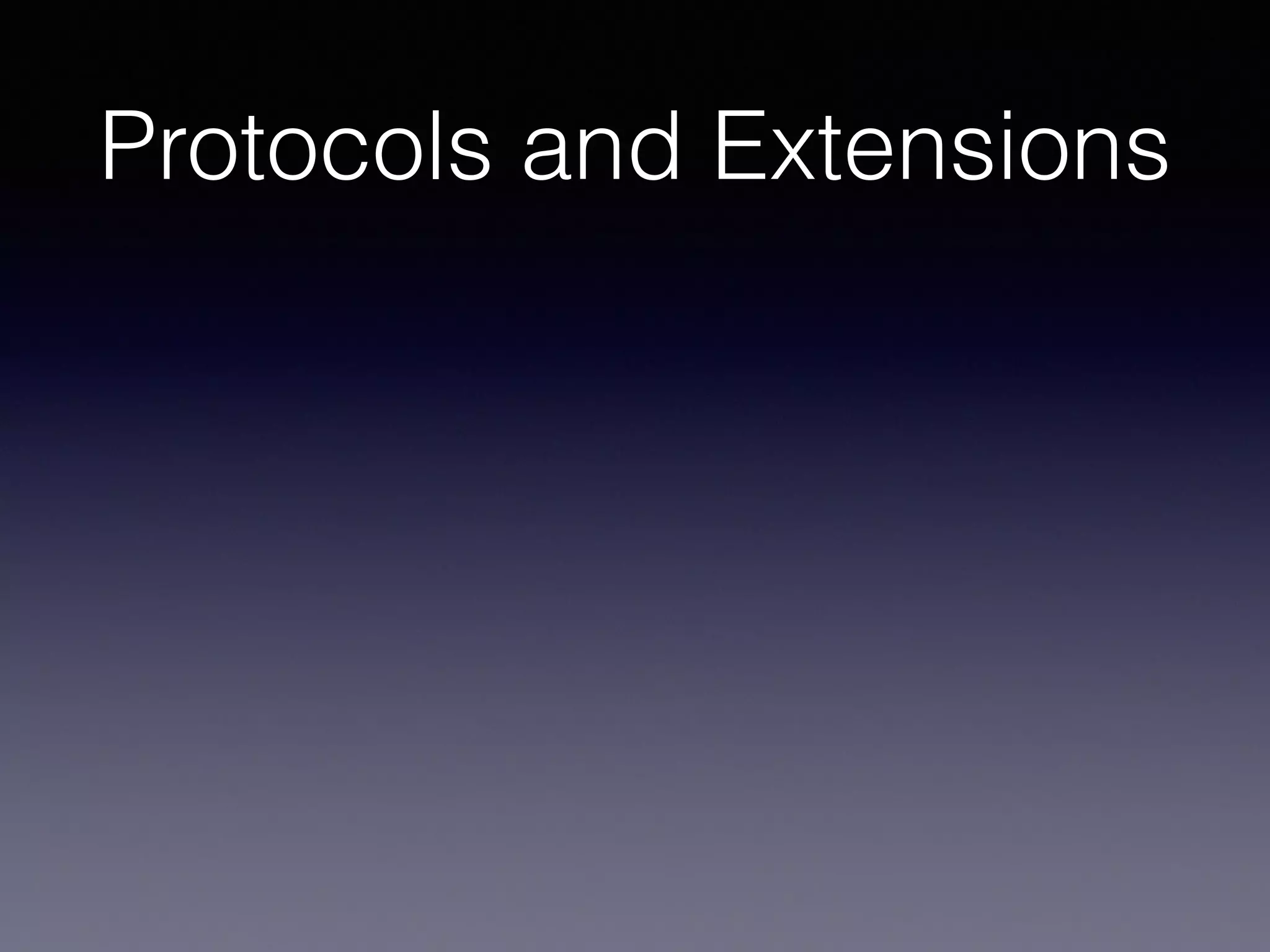Protocols and Extensions 
 