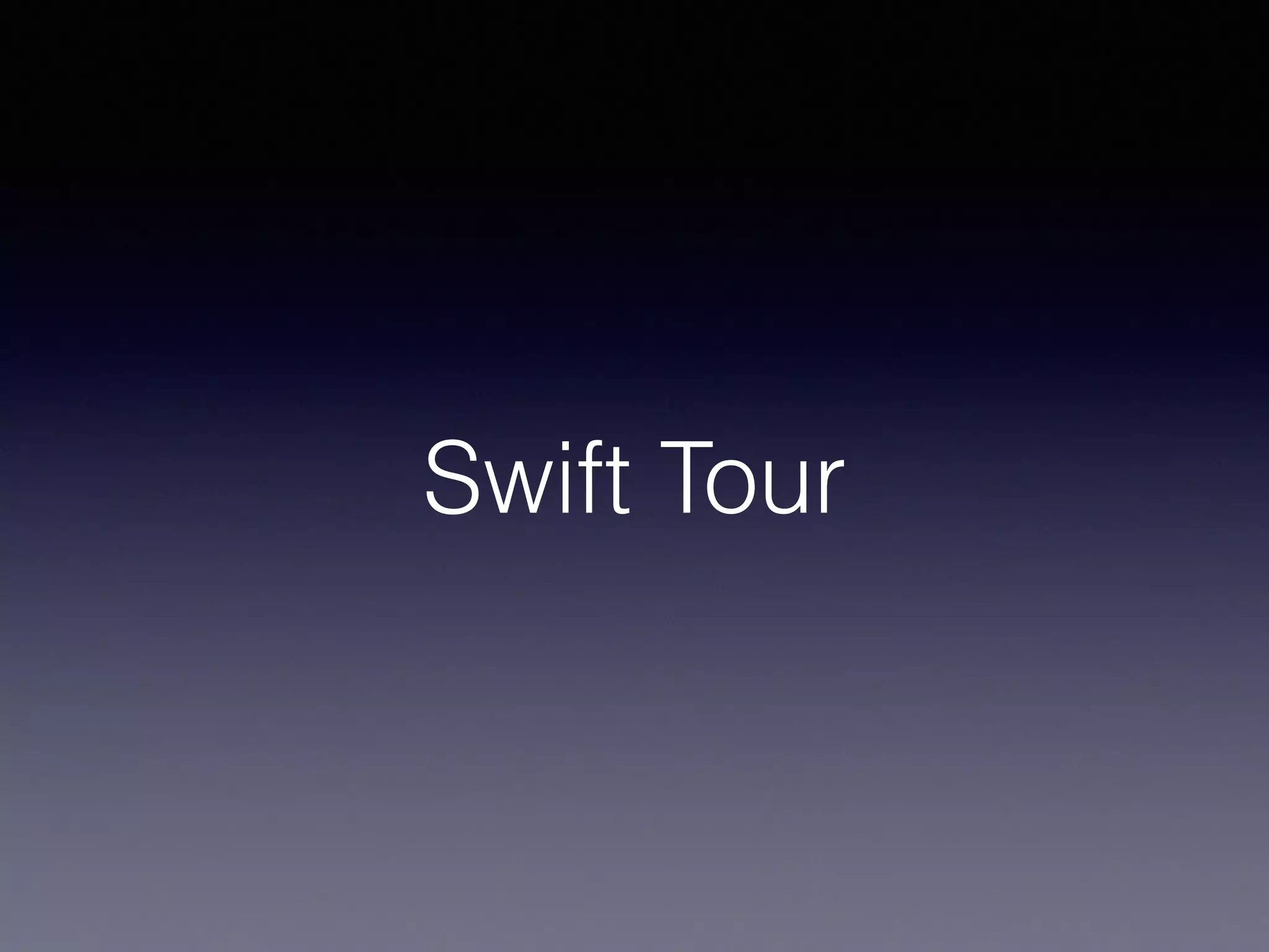 Swift Tour 
 