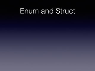 Enum and Struct 
 