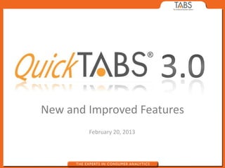 New and Improved Features
        February 20, 2013
 