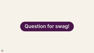Question for swag!
 