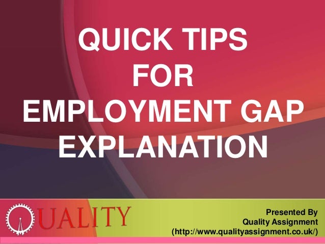 quick tips for employment gap explanation employment gap explanation