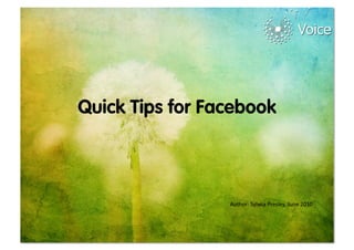 Quick Tips for Facebook



                 Author:	
  Sylwia	
  Presley,	
  June	
  2010	
  
 