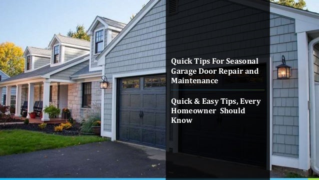 Quick Tips For Seasonal Garage Door Repair And Maintenance