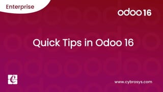 Quick Tips in Odoo 16
 
