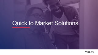 Quick to Market Solutions
 