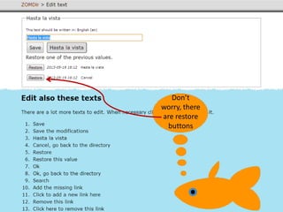Don’t
worry, there
are restore
buttons
 