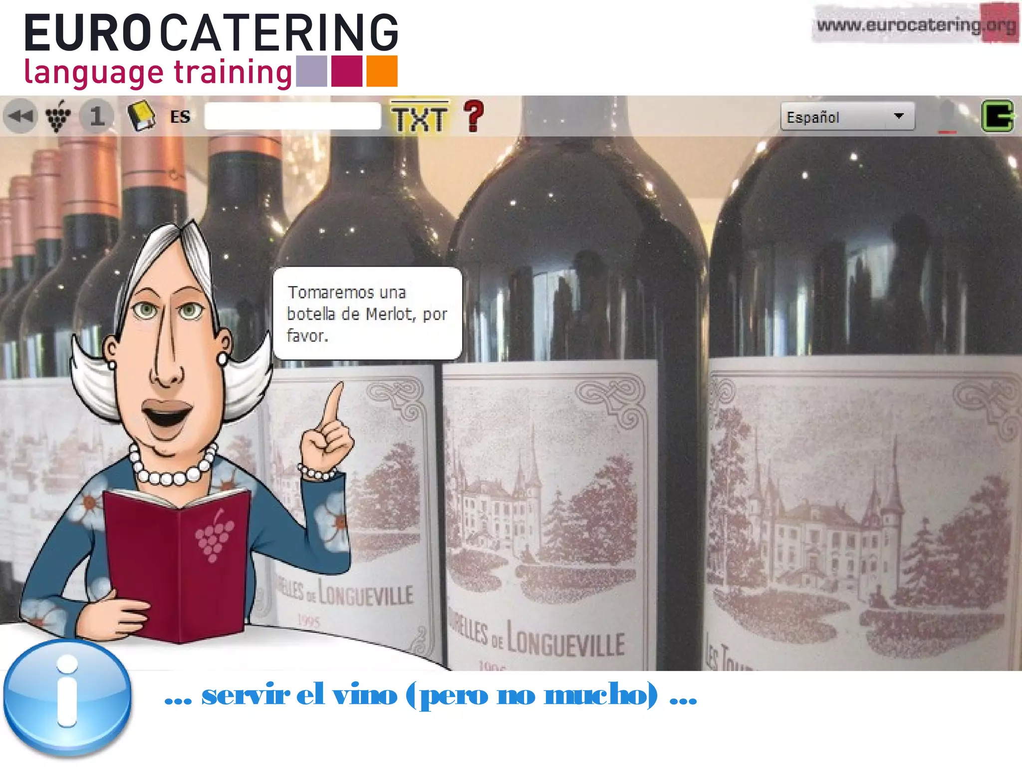 ... servirel vino (pero no mucho) ...
 