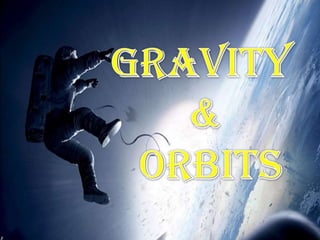 Quick tutorial for gravity and orbits