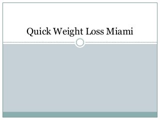 Quick Weight Loss Miami
 