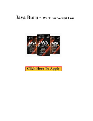 Java Burn - Work For Weight Loss
Click Here To Apply
 
