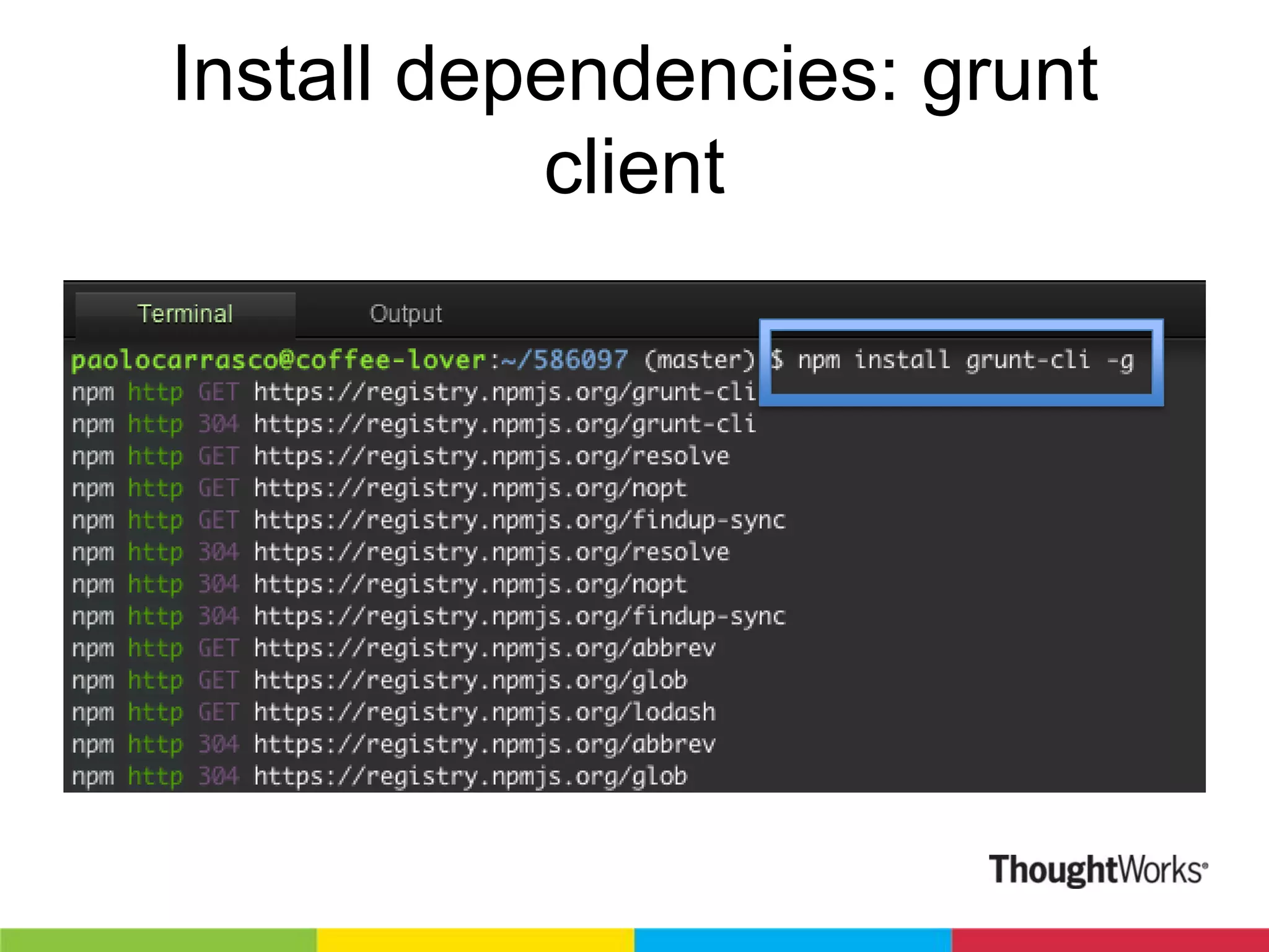 Install dependencies: grunt client