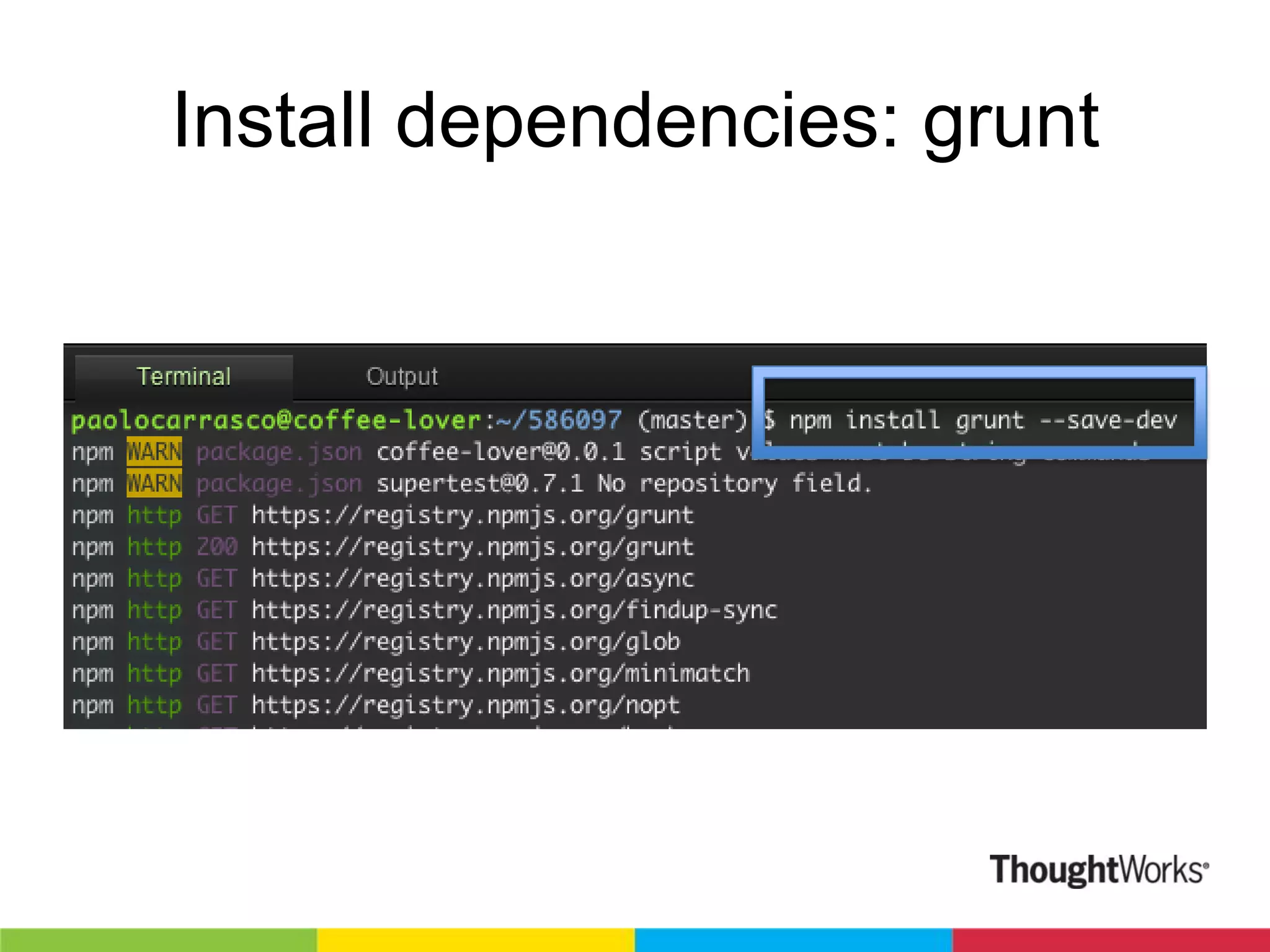 Install dependencies: grunt