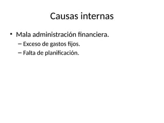 Causas de como y porque quiebran las empresas y como actuar.pptx