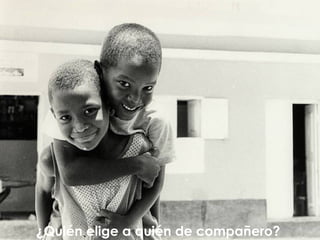 ¿Quién elige a quién de compañero?  