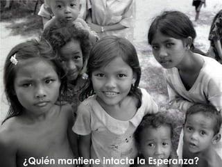 ¿Quién mantiene intacta la Esperanza? 