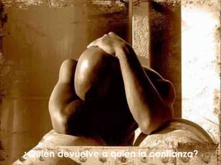¿Quién devuelve a quién la confianza? 
