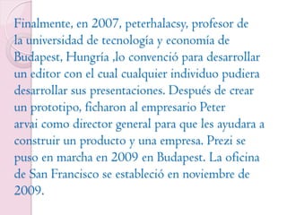 Finalmente, en 2007, peterhalacsy, profesor de la universidad de tecnología y economía de Budapest, Hungría ,lo convenció ...