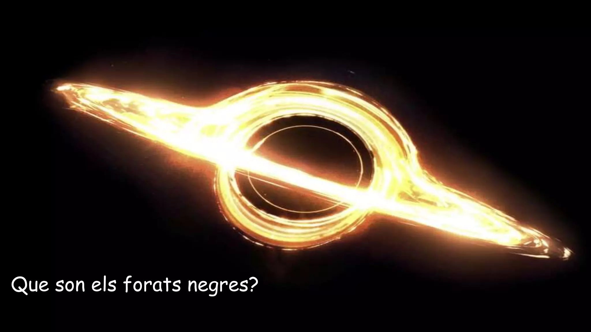 Que son els forats negres?