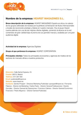Volver al índice
75
Nombre de la empresa: HEARST MAGAZINES S.L.
Breve descripción de la empresa: HEARST MAGAZINES España s...