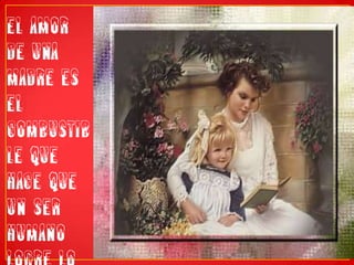 El amor de una madre es el combustible que hace que un ser humano logre lo imposible