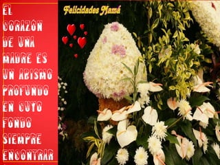 El corazón de una madre es un abismo profundo en cuyo fondo siempre encontrarás perdón.