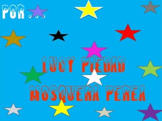 Por… LUCY PIEDAD     MOSQUERA PEREA