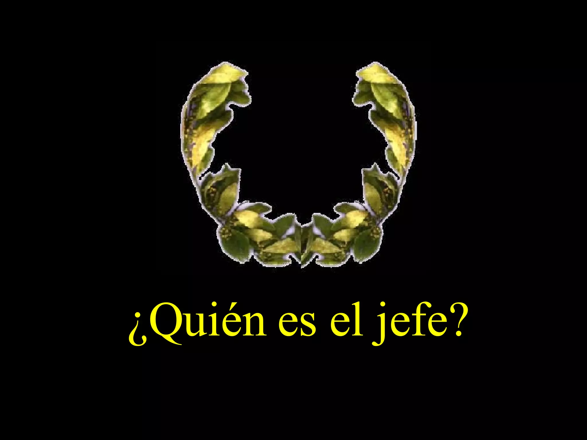 ¿Quién es el jefe?
