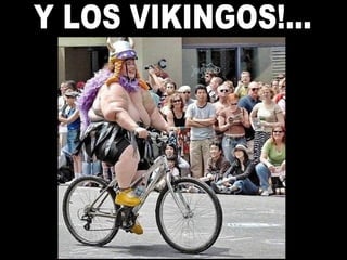 Y LOS VIKINGOS!... 