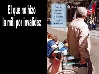 El que no hizo la mili por invalidez 